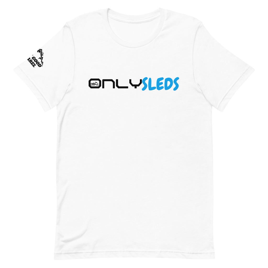 Snow Apparel only – T-Shirt sleds Good